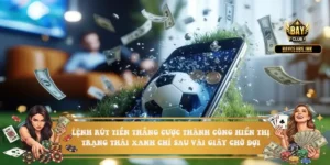 Lệnh rút tiền thắng cược thành công hiển thị trạng thái xanh chỉ sau vài giây chờ đợi