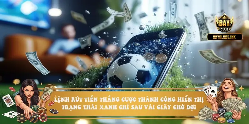 Lệnh rút tiền thắng cược thành công hiển thị trạng thái xanh chỉ sau vài giây chờ đợi Lệnh rút tiền thắng cược thành công hiển thị trạng thái xanh chỉ sau vài giây chờ đợi